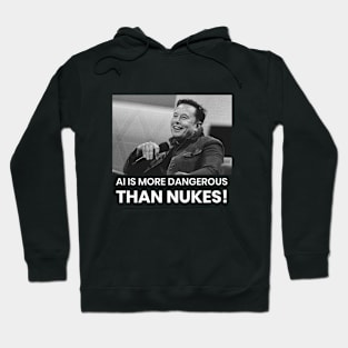 A.I. IS MORE DANGEROUS THAN NUKES - ARTIFICIAL INTELLIGENCE Hoodie